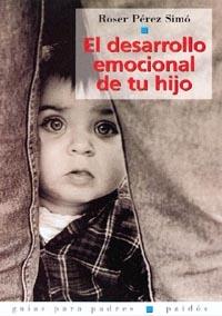 EL DESARROLLO EMOCIONAL DE TU HIJO | 9788449310461 | ROSER PÉREZ SIMÓ