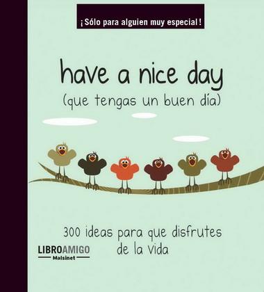 HAVE A NICE DAY (QUE TENGAS UN BUEN DÍA) | 9788496708556 | ANÓNIMO