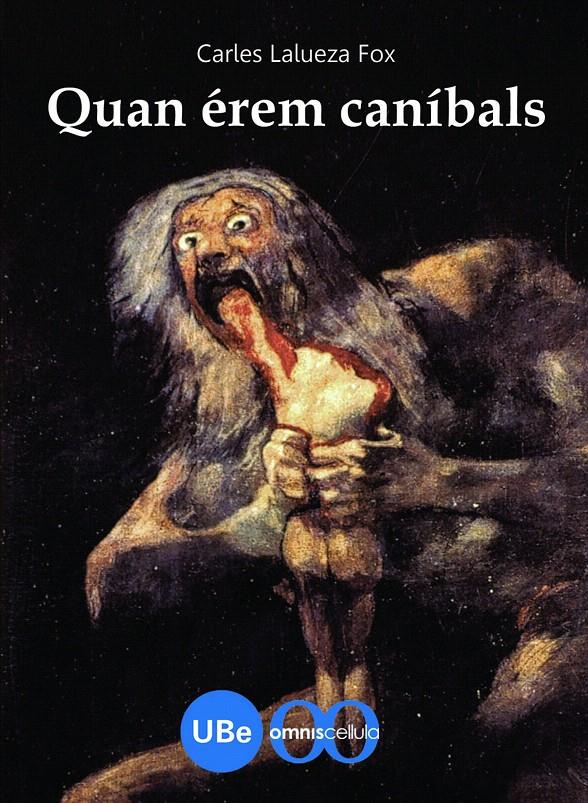 QUAN ÉREM CANÍBALS | 9788447532902 | LALUEZA FOX, CARLES