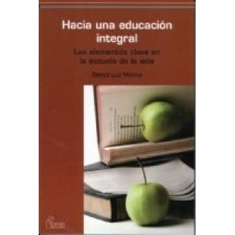 HACIA UNA EDUCACIÓN INTEGRAL | 9788492806003 | MOLINA CONTRERAS, DENYZ LUZ