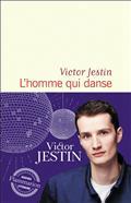 L'HOMME QUI DANSE - À PARAÎTRE LE 24 AOÛT 2022 | 9782080239204 | JESTIN, VICTOR