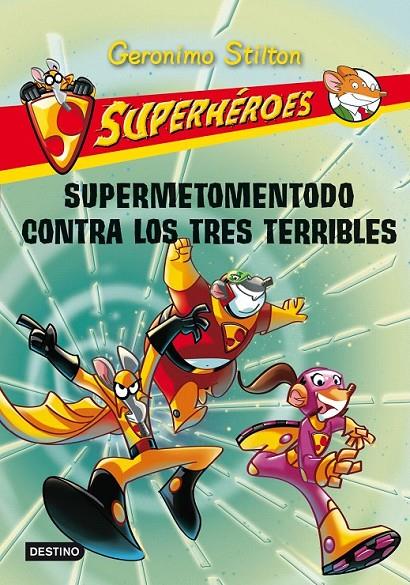 SUPERMETOMENTODO CONTRA LOS TRES TERRIBLES | 9788408102298 | GERONIMO STILTON