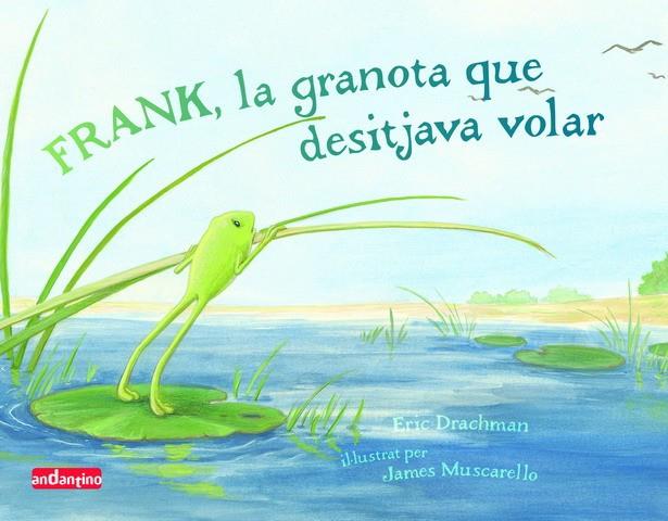 FRANK, LA GRANOTA QUE DESITJAVA VOLAR | 9788496708150 | DRACHMAN, ERIC