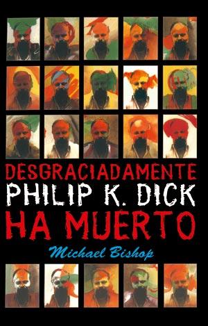 PHILIP K. DICK HA MUERTO | 9788498004410 | BISHOP, MICHAEL