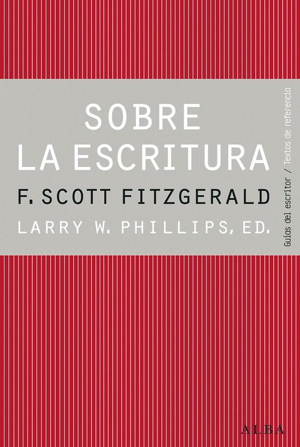 SOBRE LA ESCRITURA. FRANCIS SCOTT FITZGERALD | 9788490650417 | PHILLIPS, LARRY