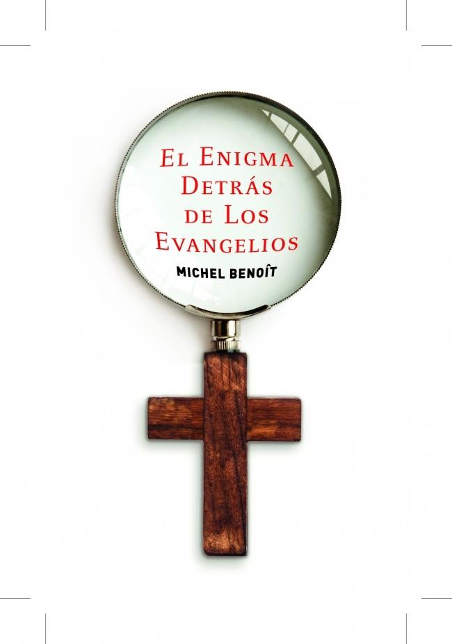 EL ENIGMA DETRÁS DE LOS EVANGELIOS | 9788401389795 | BENOIT,MICHEL