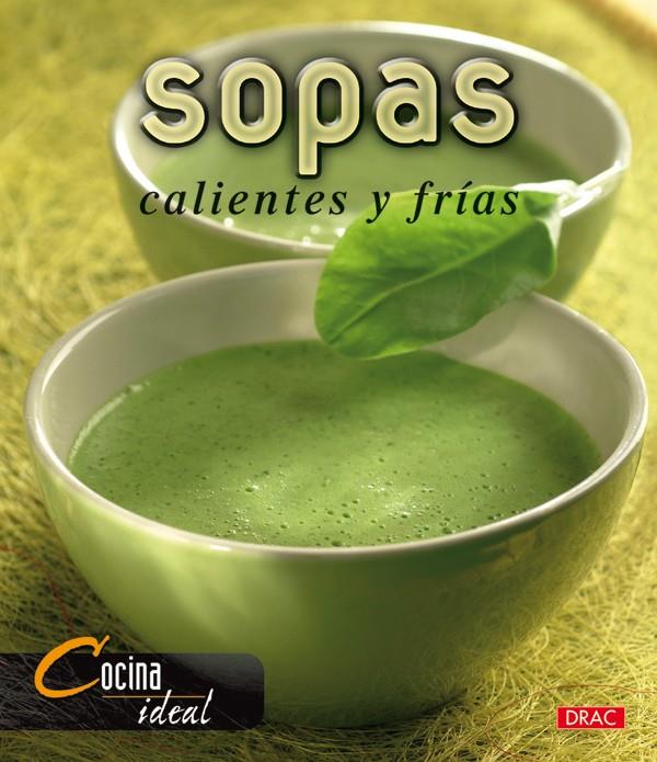 COCINA IDEAL. SOPAS FRÍAS Y CALIENTES | 9788496550483 | COCINA IDEAL