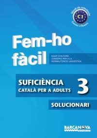 FEM-HO FÀCIL. SUFICIÈNCIA 3. C1. SOLUCIONARI | 9788448928575 | CONSORCI PER A LA NORMALITZACIO LINGÜÍSTICA