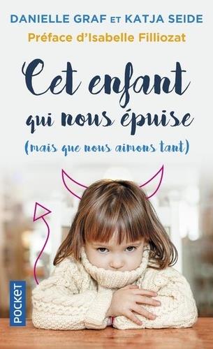 CET ENFANT QUI NOUS ÉPUISE (MAIS QUE NOUS AIMONS TANT) | 9782266289559 | DANIELLE GRAF, KATJA SEIDE