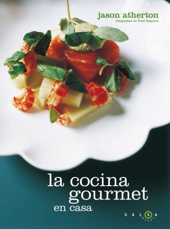 LA COCINA GOURMET EN CASA | 9788496599918 | JASON ATHERTON