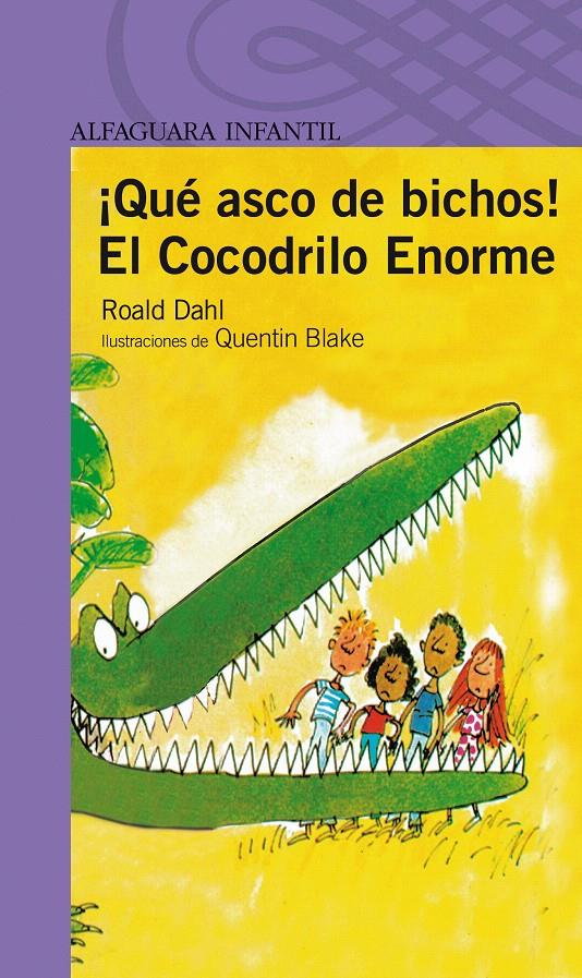 ¡QUE ASCO DE BICHOS! Y EL COCODRILO ENORME PROXIMA PARADA | 9788420448541 | BLAKE, QUENTIN/DAHL, ROALD