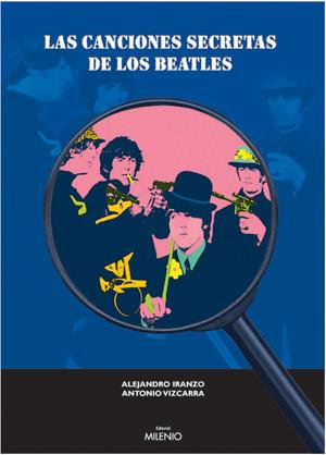 LAS CANCIONES SECRETAS DE LOS BEATLES | 9788497430272 | IRANZO, ALEJANDRO/VIZCARRA, ANTONIO