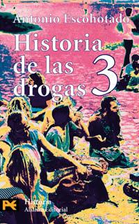 HISTORIA DE LAS DROGAS, 3 | 9788420635187 | ESCOHOTADO, ANTONIO