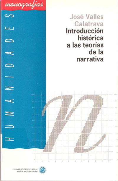 INTRODUCCIÓN HISTÓRICA A LAS TEORÍAS DE LA NARRATIVA | 9788482400013 | VALLÉS CALATRAVA, JOSÉ RAFAEL