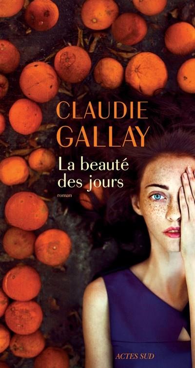 LE BEAUTÉ DES JOURS | 9782330081768 | CLAUDIE GALLAY