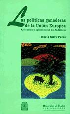 LAS POLÍTICAS GANADERAS DE LA UNIÓN EUROPEA | 9788488751201 | SILVA PÉREZ, ROCÍO