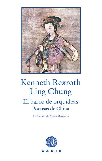 EL BARCO DE ORQUÍDEAS. POETISAS DE CHINA | 9788493523701 | REXROTH, KENNETH/LING, CHUNG