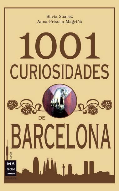 1001 CURIOSIDADES DE BARCELONA | 9788415256199 | SUÁREZ, SILVIA/MAGRIÑA, ANNA P.