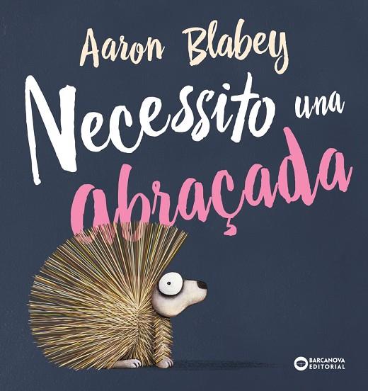 NECESSITO UNA ABRAÇADA | 9788448946692 | BLABEY, AARON