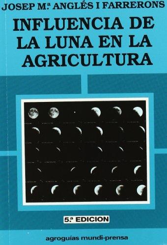 INFLUENCIA DE LA LUNA EN LA AGRICULTURA | 9788471144362 | ANGLES, JOSEP Mª