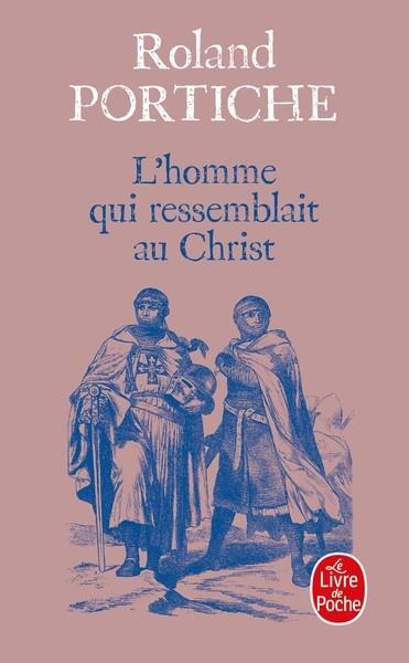 L'HOMME QUI RESSEMBLAIT AU CHRIST | 9782253249467 | PORTICHE, ROLAND