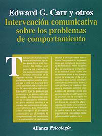 INTERVENCIÓN COMUNICATIVA SOBRE LOS PROBLEMAS DEL COMPORTAMIENTO | 9788420665436 | CARR, EDWARD G./LEVIN, LEN/MCCONNACHIE, GENE/CARLSON, JANE I./KEMP, DUANE C./SMITH, CHRISTOPHER E.