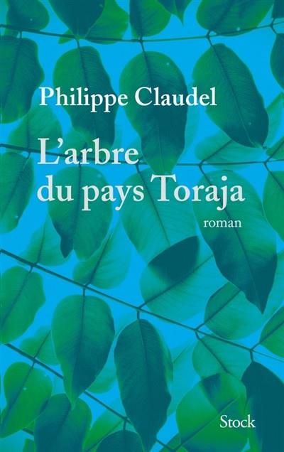 L'ARBRE DU PAYS TORAJA | 9782234081109 | PHILIPPE CLAUDEL