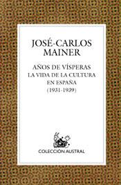 AÑOS DE VÍSPERAS | 9788467020427 | JOSÉ CARLOS MAINER