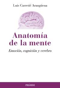 ANATOMÍA DE LA MENTE | 9788436824636 | CARRETIÉ ARANGÜENA, LUIS