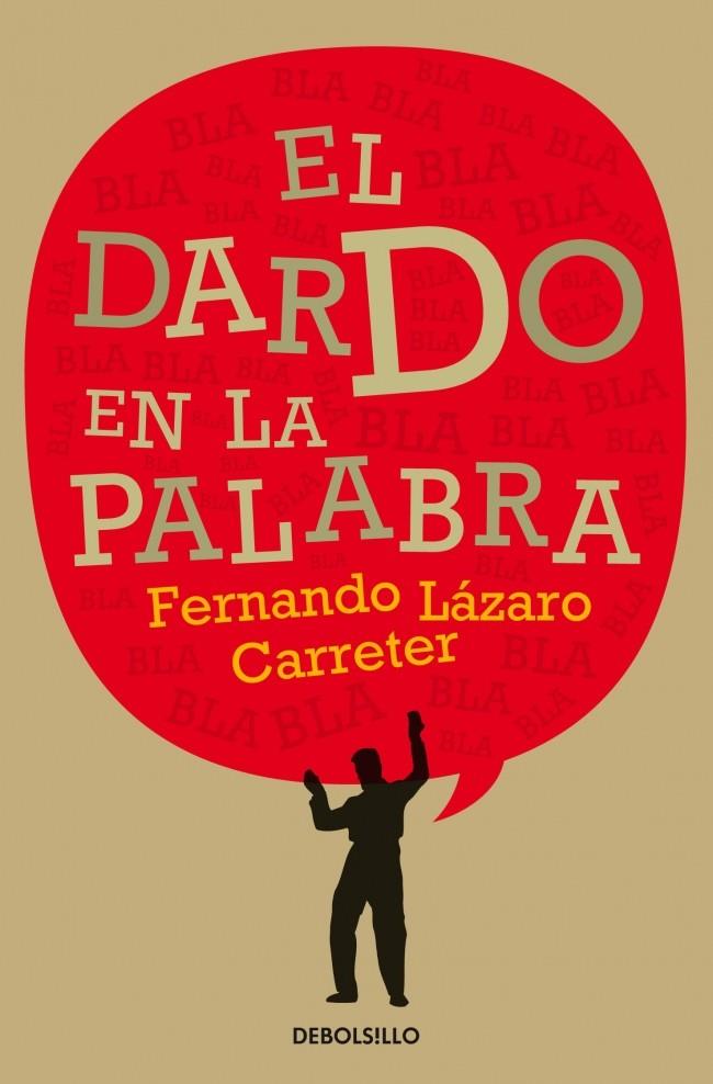 EL DARDO EN LA PALABRA | 9788499083247 | LAZARO CARRETER,FERNANDO