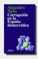 LA CORRUPCIÓN EN LA ESPAÑA DEMOCRÁTICA | 9788434411739 | ALEJANDRO NIETO
