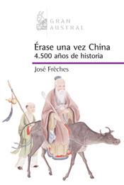 ÉRASE UNA VEZ CHINA | 9788467022155 | JOSÉ FRÈCHES