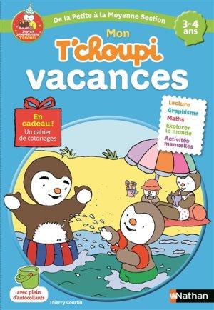 MON T'CHOUPI VACANCES DE LA PETITE À LA MOYENNE SECTION 3-4 ANS - ÉDITION 2017 | 9782091932217 | THIERRY COURTIN, STÉPHANIE GRISON