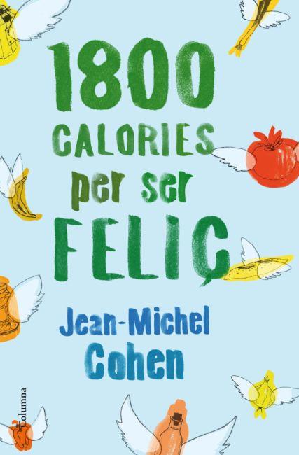 1800 CALORIES PER SER FELIÇ | 9788466414517 | JEAN MICHEL COHEN