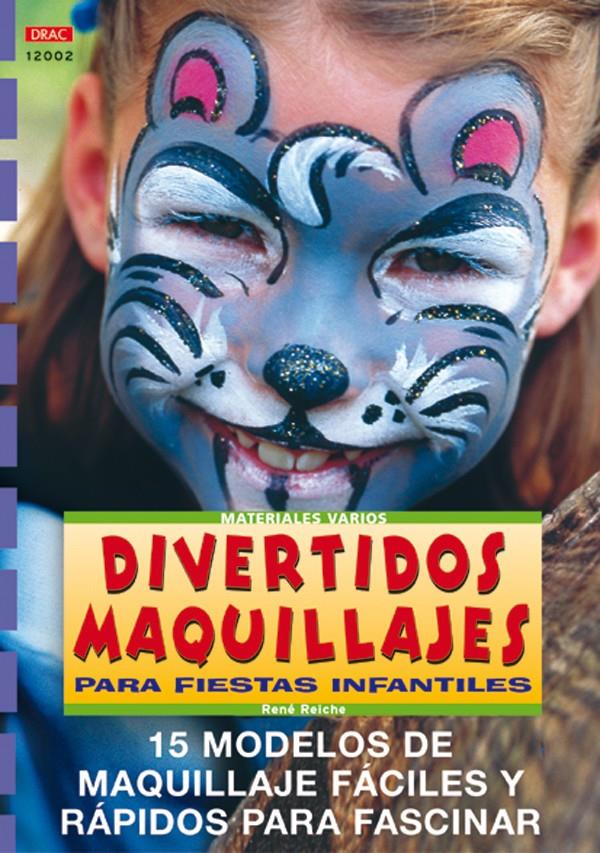 SERIE MAQUILLAJE Nº 2. DIVERTIDOS MAQUILLAJES PARA FIESTAS INFANTILES | 9788495873378 | REICHE, RENÉ