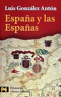 ESPAÑA Y LAS ESPAÑAS | 9788420635019 | GONZÁLEZ ANTÓN, LUIS