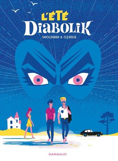 L'ÉTÉ DIABOLIK - TOME 0 - L'ÉTÉ DIABOLIK | 9782205073454 | SMOLDEREN THIERRY