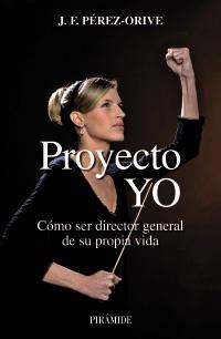 PROYECTO YO | 9788436822090 | PÉREZ-ORIVE, JOSÉ FÉLIX