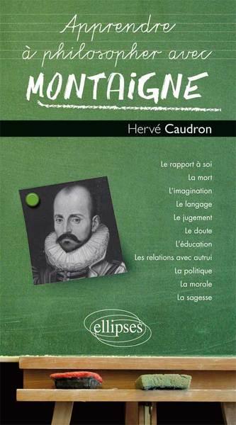 APPRENDRE À PHILOSOPHER AVEC MONTAIGNE | 9782729882556 | HERVÉ CAUDRON