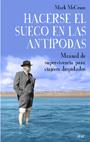 HACERSE EL SUECO EN LAS ANTÍPODAS | 9788434453838 | MARK MCCRUM