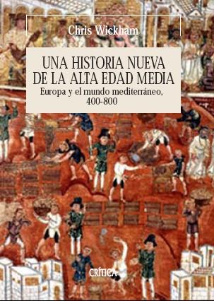 UNA HISTORIA NUEVA DE LA ALTA EDAD MEDIA | 9788474236149 | CHRIS WICKHAM