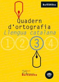 QUADERN D ' ORTOGRAFIA 3 | 9788448917128 | CLOTA GARCIA, DOLORS/GUILLAMON VILLALBA, CARME