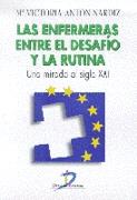 LAS ENFERMERAS, ENTRE EL DESAFÍO Y LA RUTINA | 9788479783662 | ANTON NARDIZ, MARÍA VICTORIA