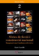 SÈRIES DE FICCIÓ I CONSTRUCCIÓ NACIONAL | 9788484240921 | ENRIC CASTELLÓ