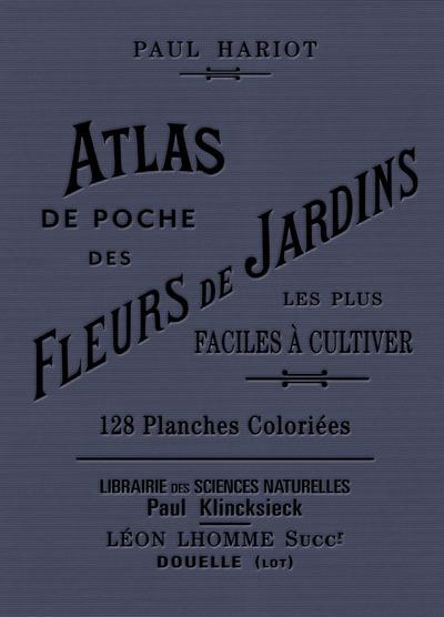 ATLAS DE POCHE DES FLEURS DE JARDINS LES PLUS FACILES À CULTIVER | 9782367430065 | PAUL HARIOT