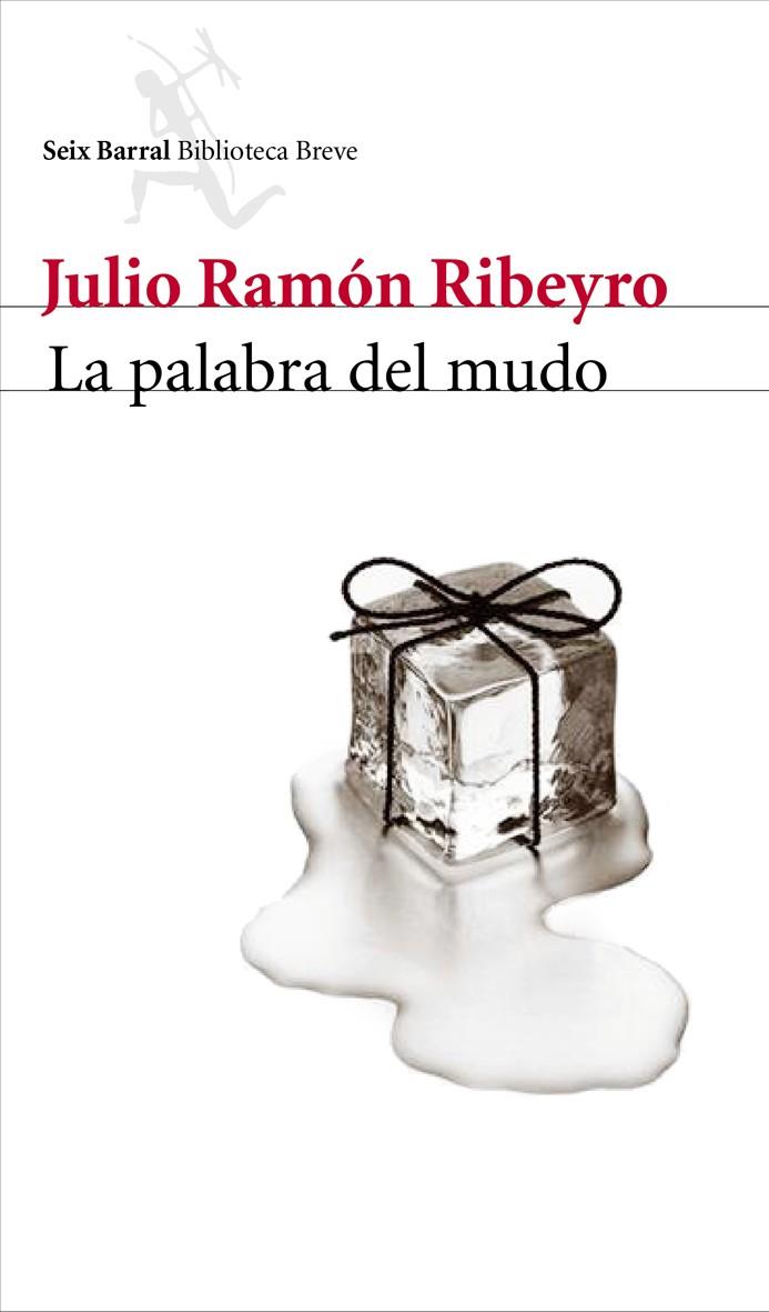 LA PALABRA DEL MUDO | 9788432212932 | JULIO RAMÓN RIBEYRO