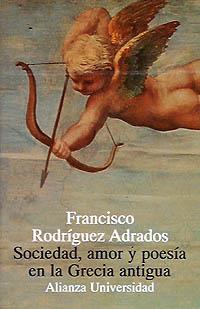 SOCIEDAD, AMOR Y POESÍA EN LA GRECIA ANTIGUA | 9788420628264 | RODRÍGUEZ ADRADOS, FRANCISCO