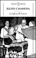 LA IGLESIA DE FRANCO | 9788484326755 | JULIÁN CASANOVA