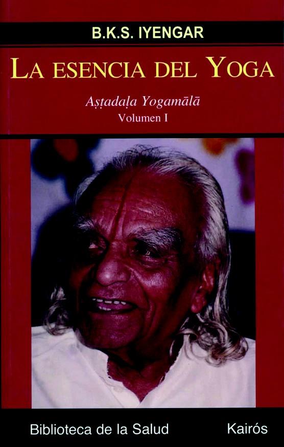 LA ESENCIA DEL YOGA I | 9788472456327 | IYENGAR, B.K.S.