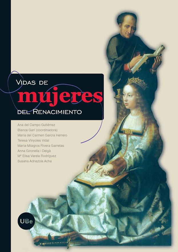 VIDAS DE MUJERES DEL RENACIMIENTO | 9788447532513 | GARÍ DE AGUILERA, BLANCA/GARCÍA HERRERO, MARÍA DEL CARMEN/ADRIAZOLA ACHA, SUSANA/DEL CAMPO GUTIÉRREZ